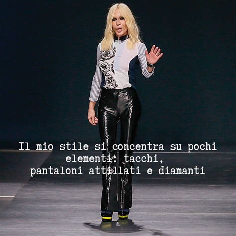 frasi di donatella versace|Citazioni di Donatella Versace .